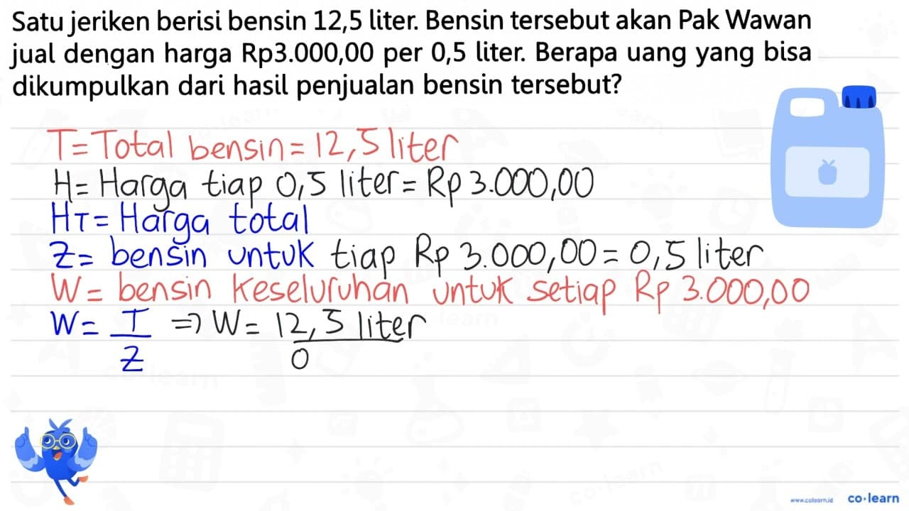 Satu jeriken berisi bensin 12,5 liter. Bensin tersebut akan