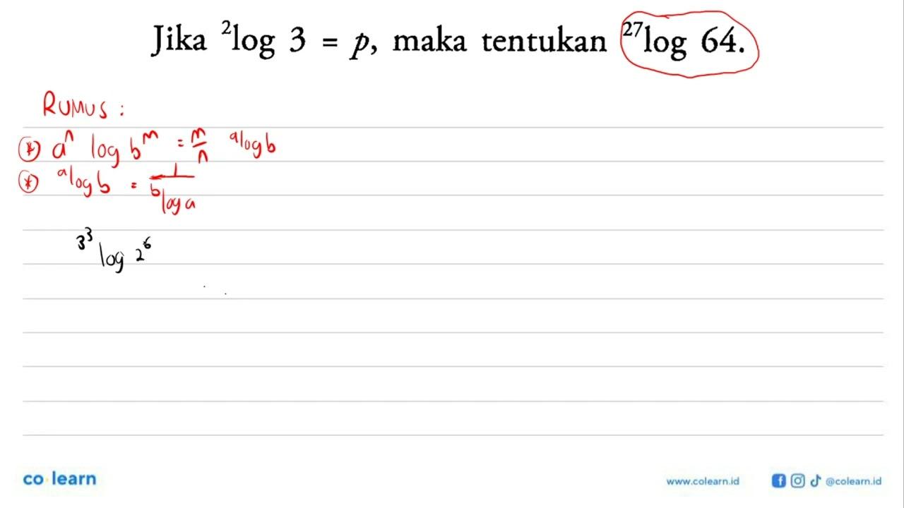 Jika 2log3=p , maka tentukan 27log64