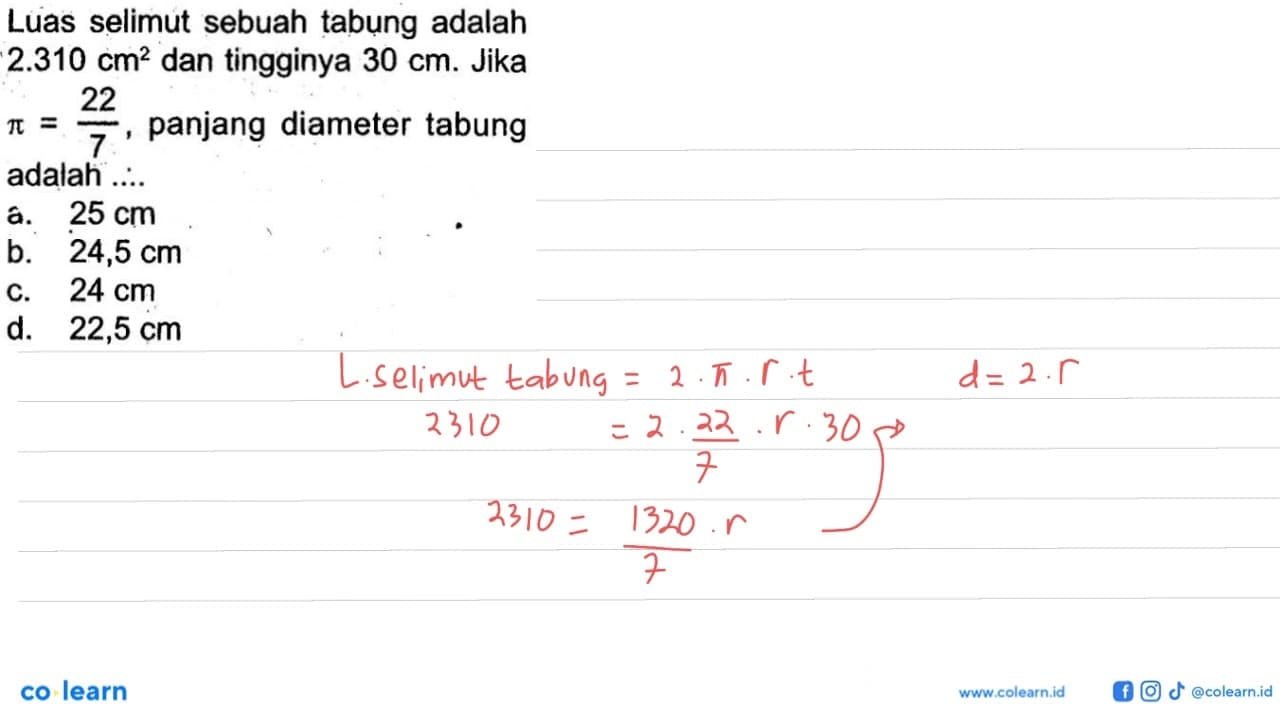 Luas selimut sebuah tabung adalah 2.310 cm^2 dan tingginya