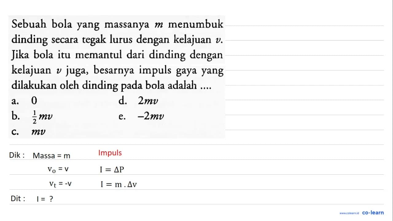 Sebuah bola yang massanya m menumbuk dinding secara tegak