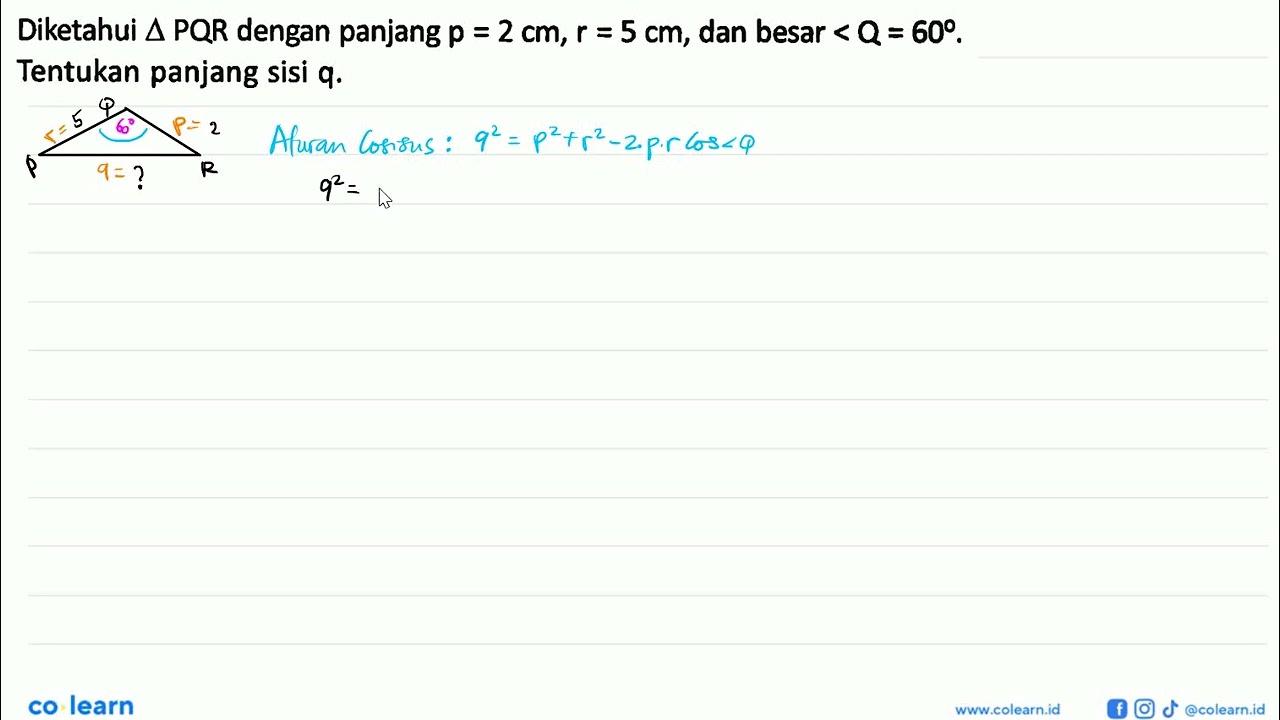 Diketahui segitiga PQR dengan panjang p=2 cm, r=5 cm , dan