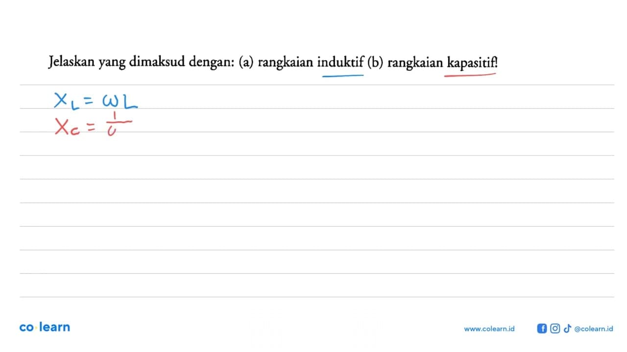 Jelaskan yang dimaksud dengan: (a) rangkaian induktif (b)