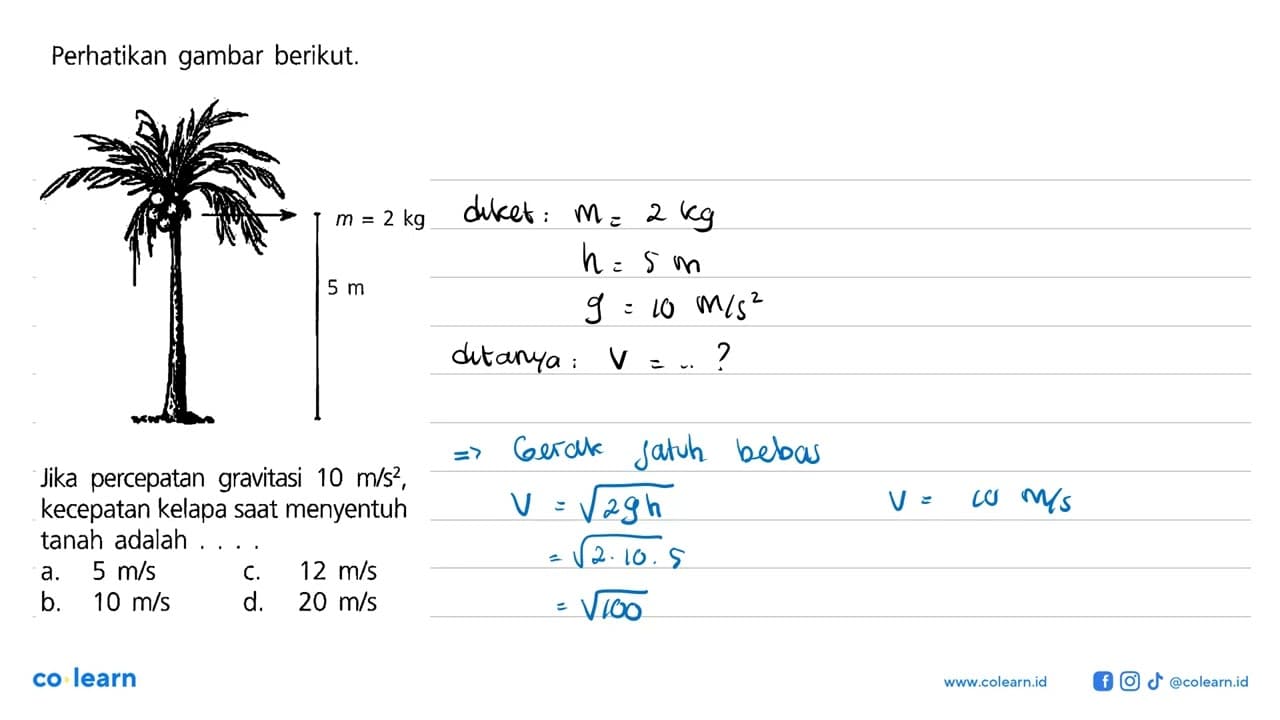 Perhatikan gambar berikut. m = 2 kg 5 m Jika percepatan