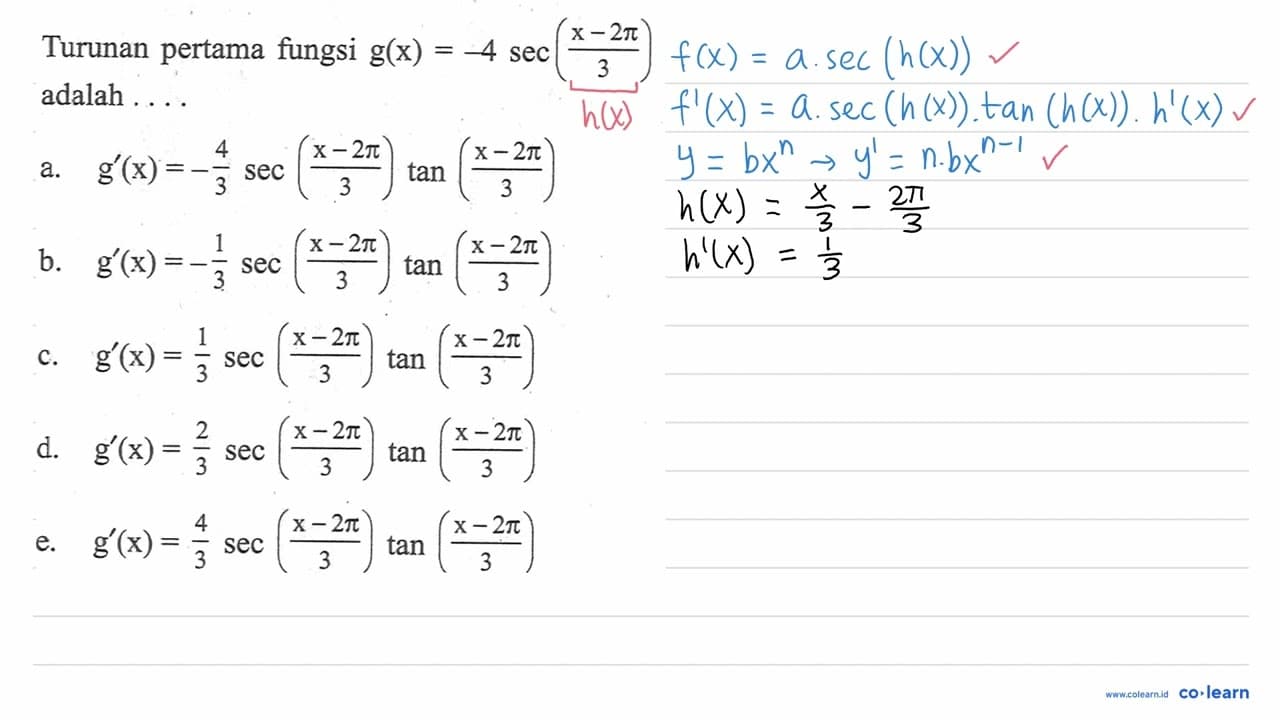 Turunan pertama fungsi g(x)=-4 sec (x-2pi/3) adalah