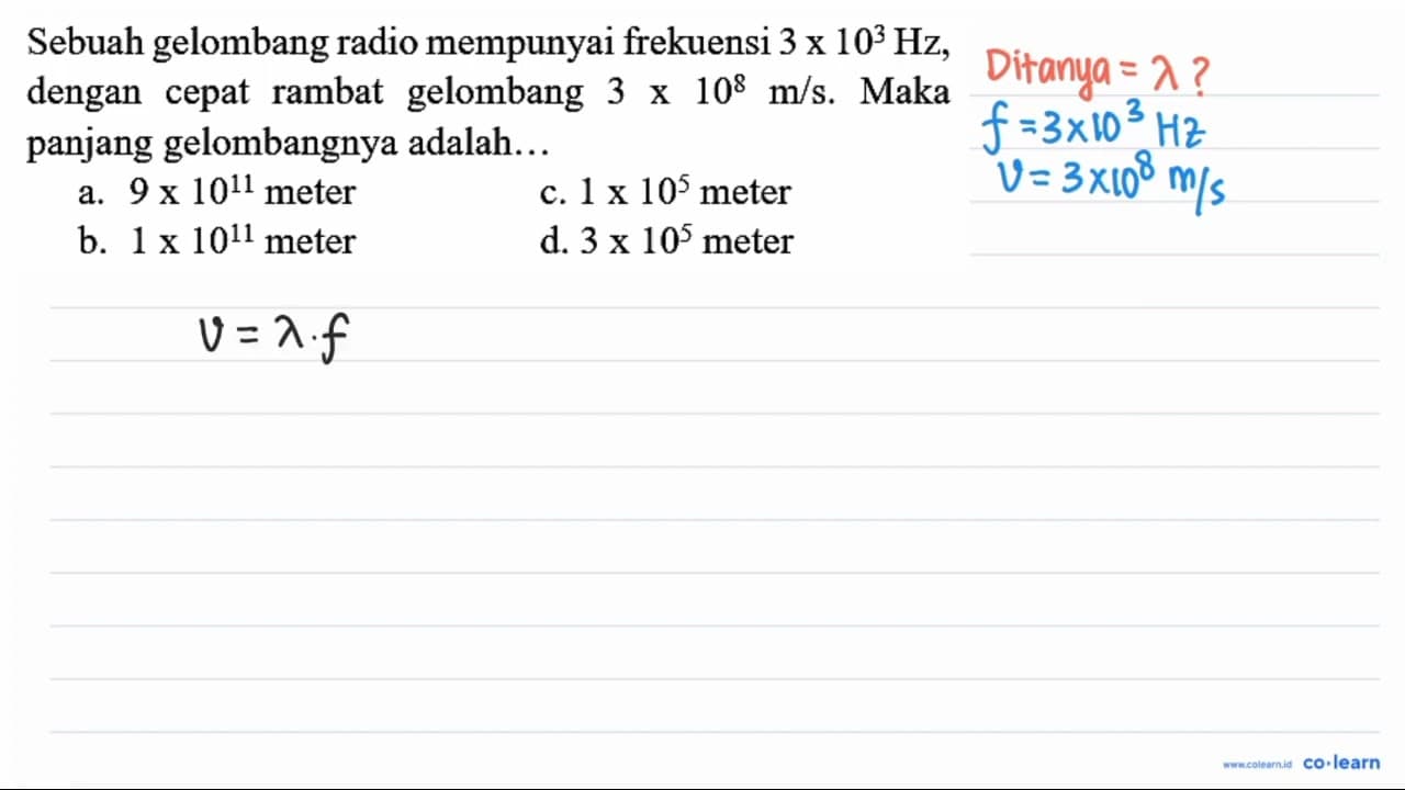 Sebuah gelombang radio mempunyai frekuensi 3 x 10^(3) Hz ,