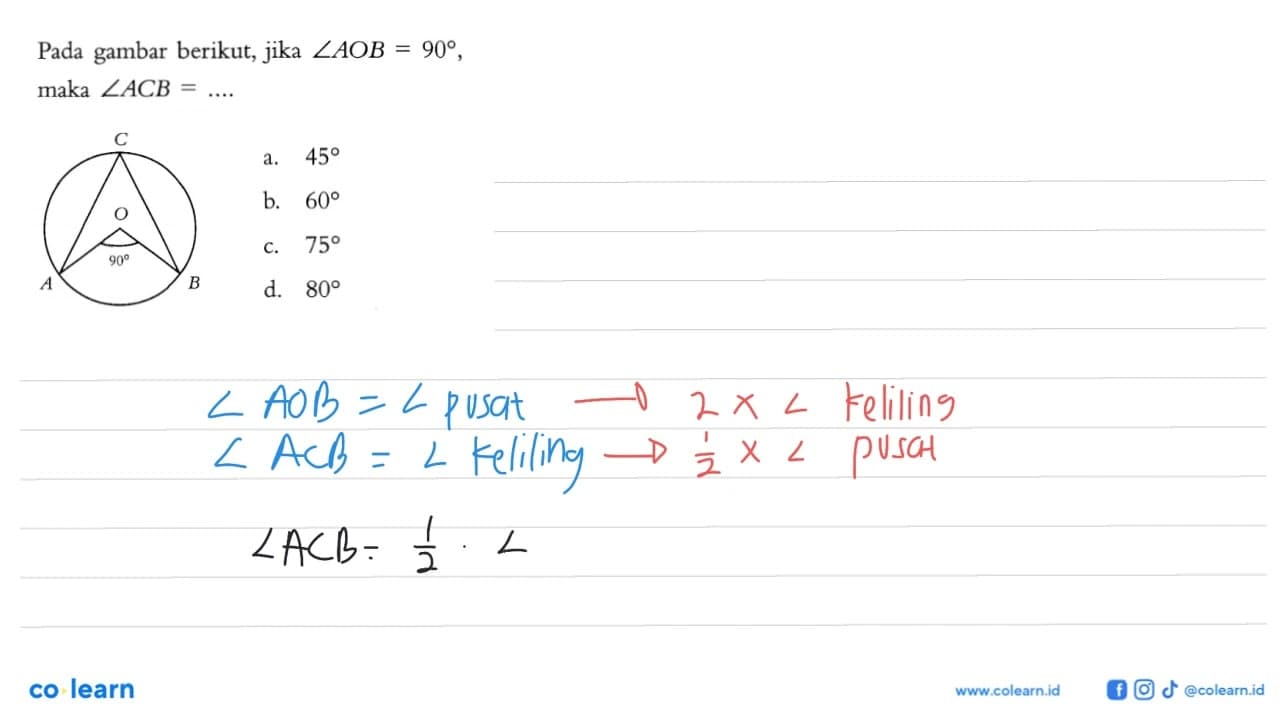 Pada gambar berikut, jika sudut AOB=90, maka sudut ACB=....
