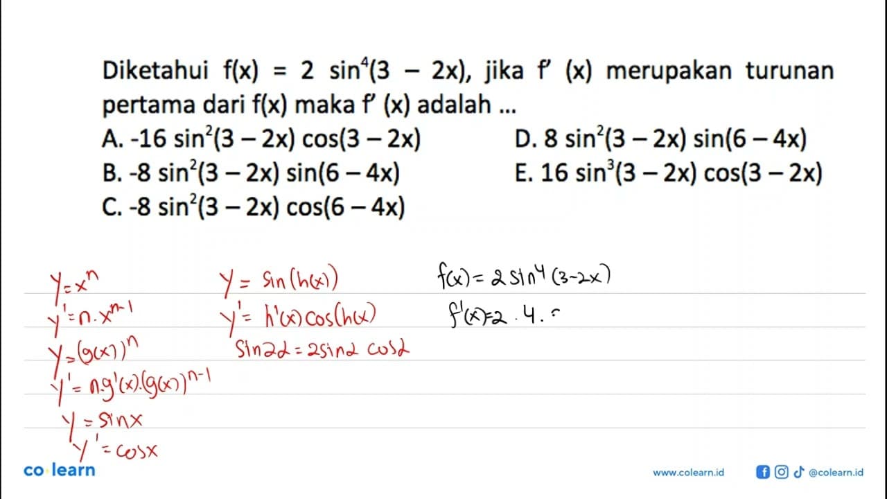 Diketahui f(x) = 2 sin^4 (3-2x), jika f'(x) merupakan