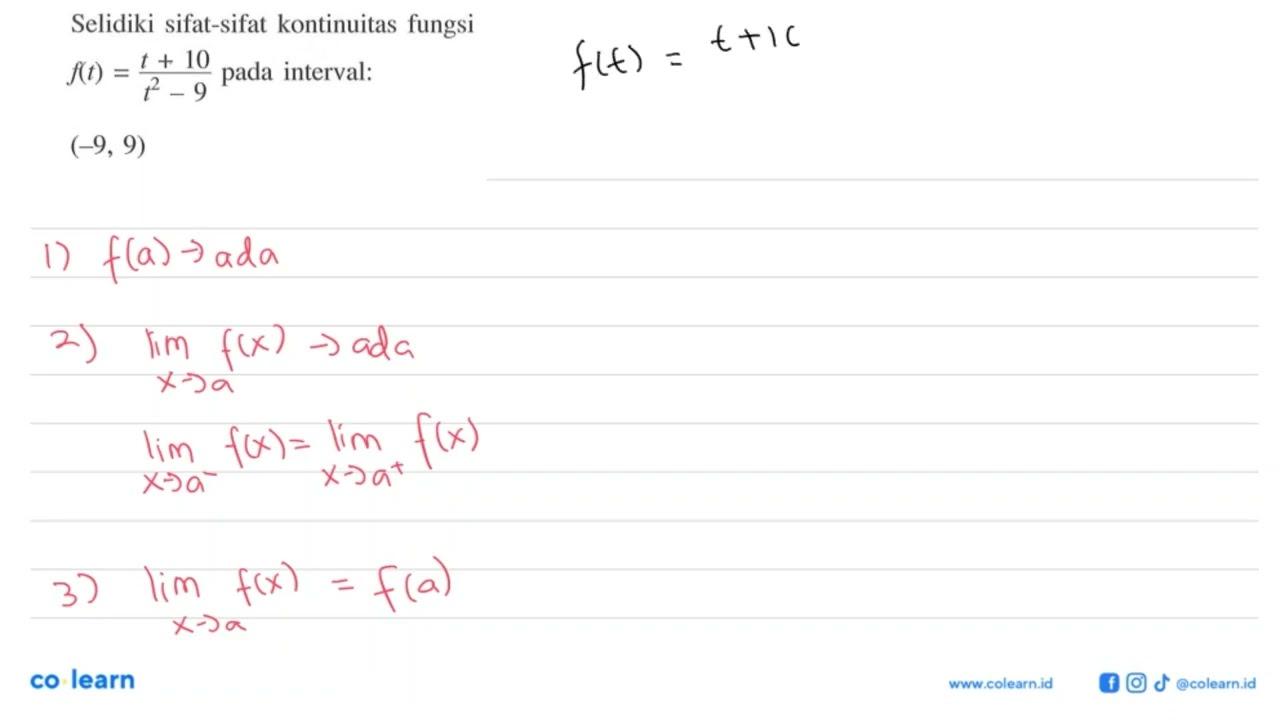 Selidiki sifat-sifat kontinuitas fungsi f(t)=(t+10)/(t^2-9)