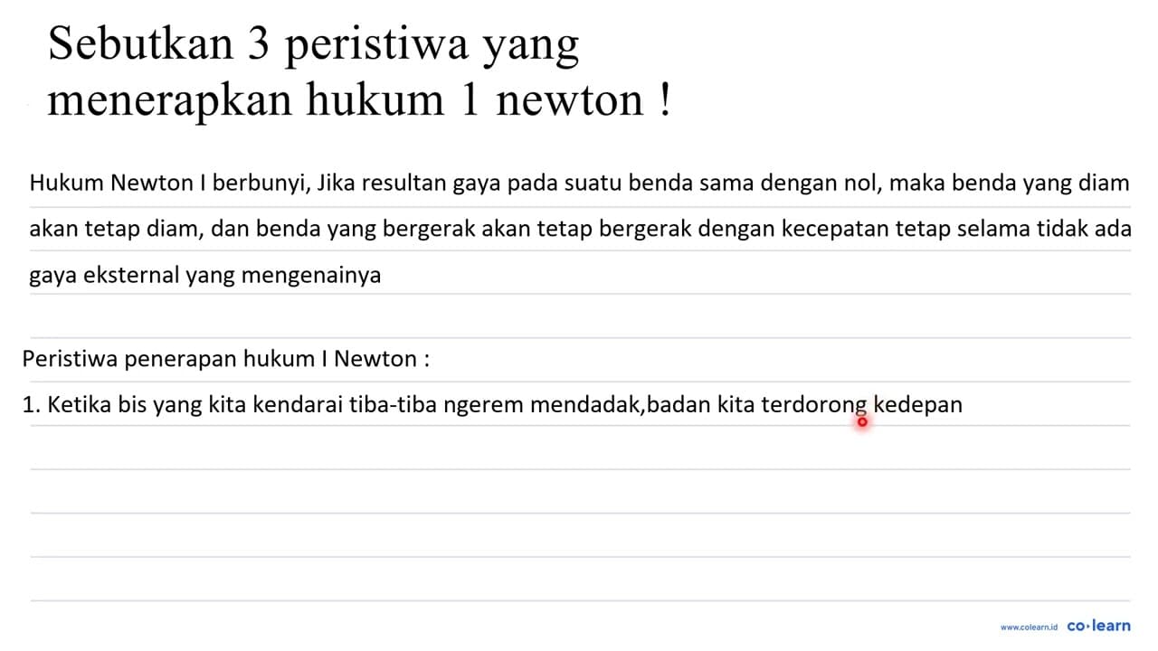 sebutkan 3 peristiwa yang menerapkan hukum 1 newton