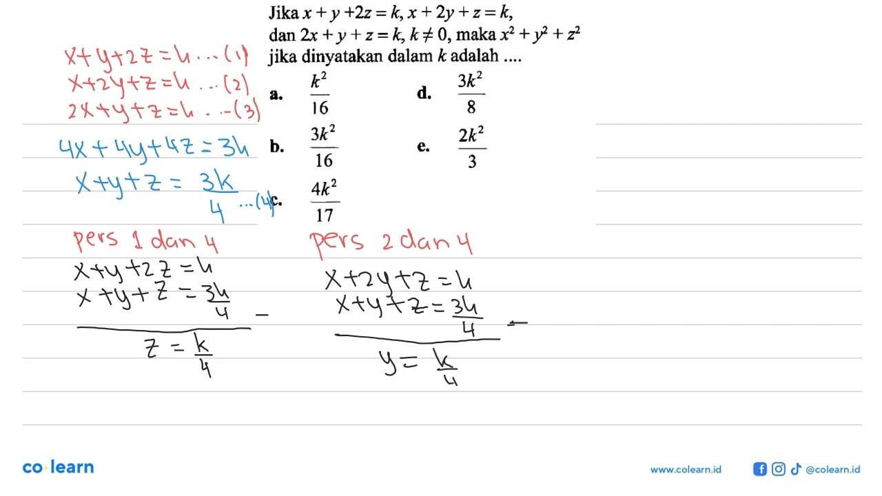 Jika x+y+2z=k, x+2y+z=k, dan 2x+y+z=k, k=/=0, maka