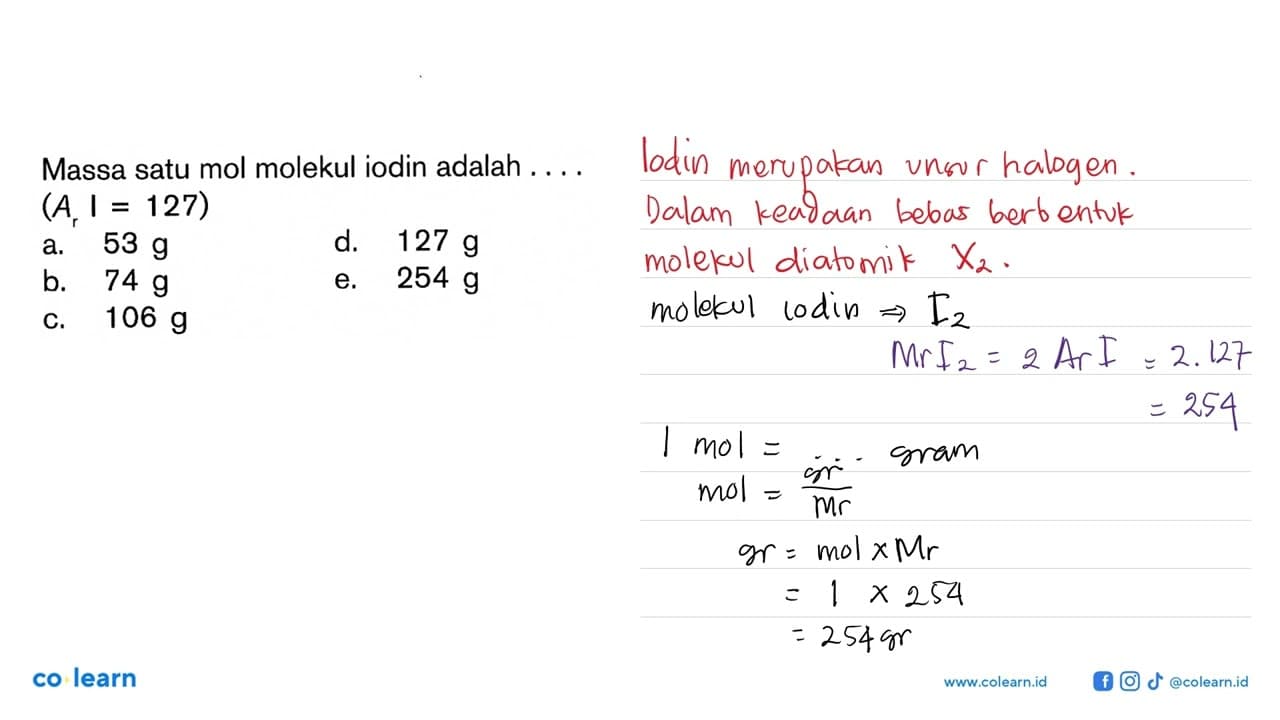 Massa satu mol molekul iodin adalah ....(Ar I=127)