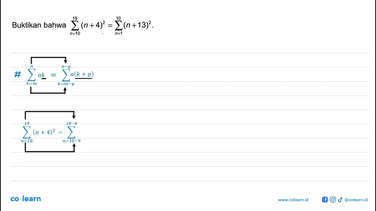 Buktikan bahwa sigma n=10 19 (n+4)^2=sigma n=1 10 (n+13)^2.