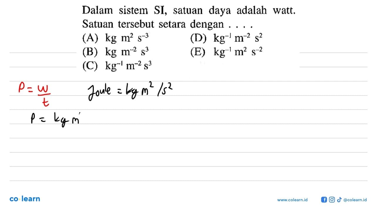 Dalam sistem SI, satuan daya adalah watt, Satuan tersebut