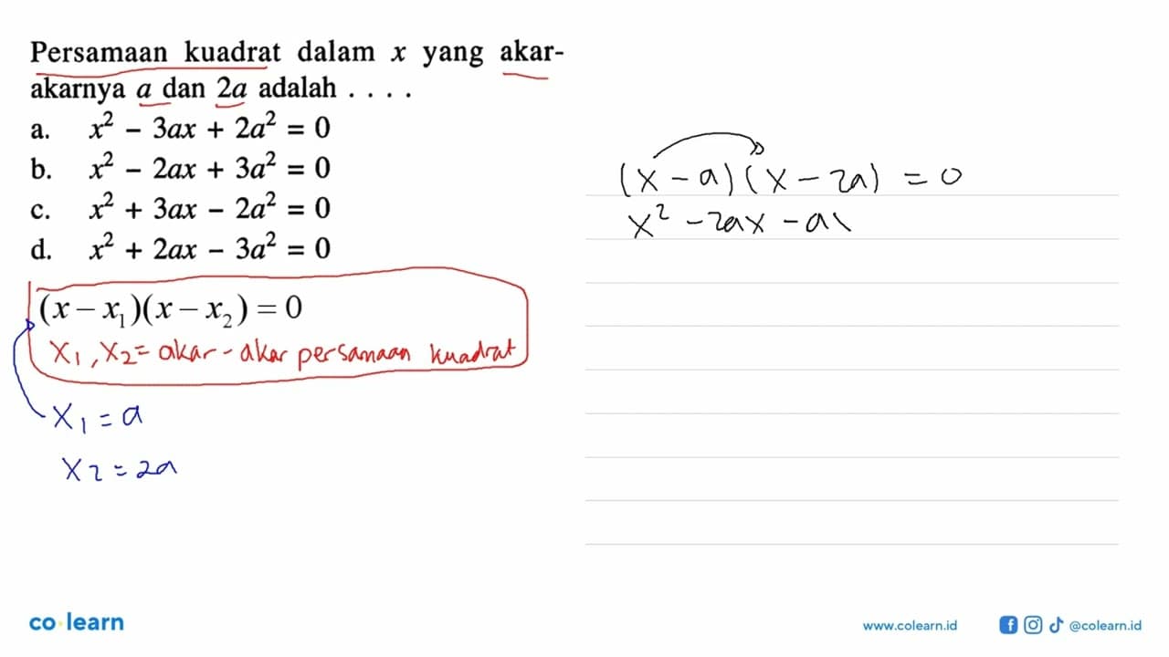 Persamaan kuadrat dalam x yang akar- akarnya a dan 2a