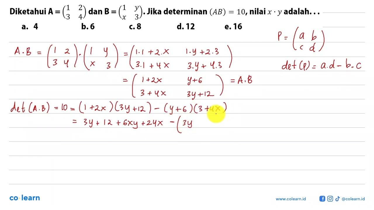 Diketahui A=(1 2 3 4) dan B=(1 y x 3). Jika determinan