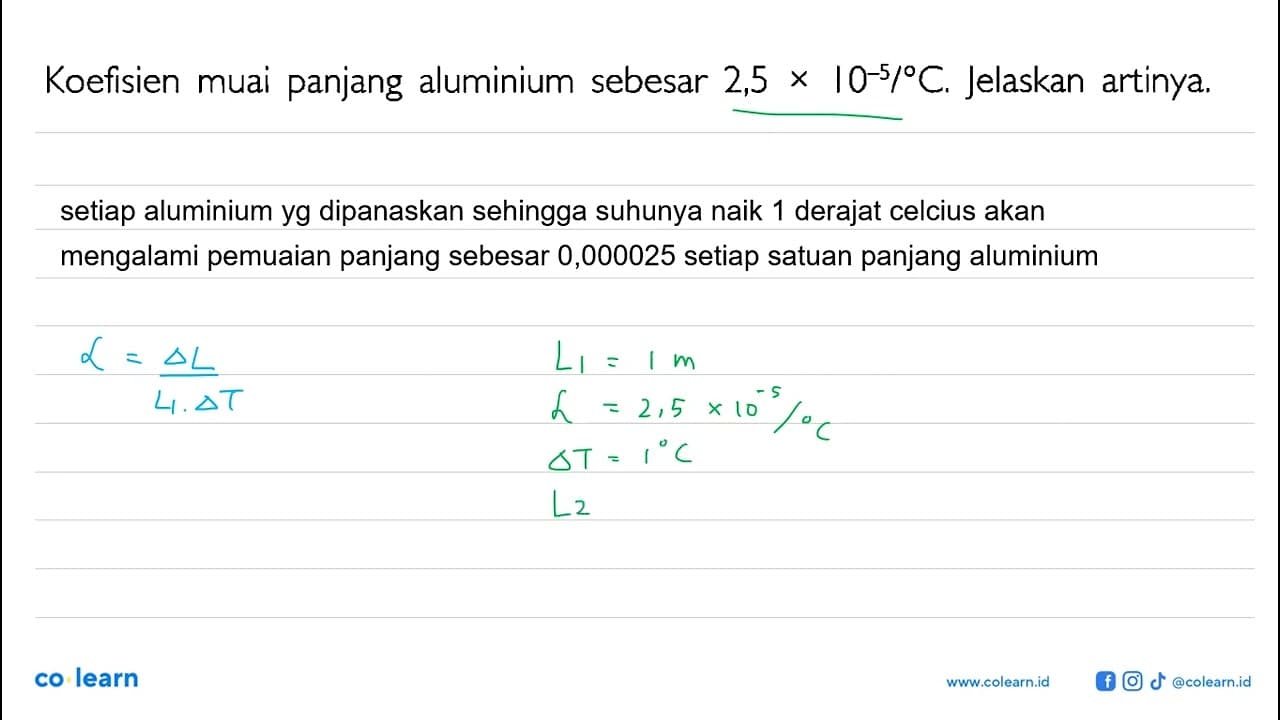 Koefisien muai panjang alumunium sebesar 2,5 x 10^(-5)/C.