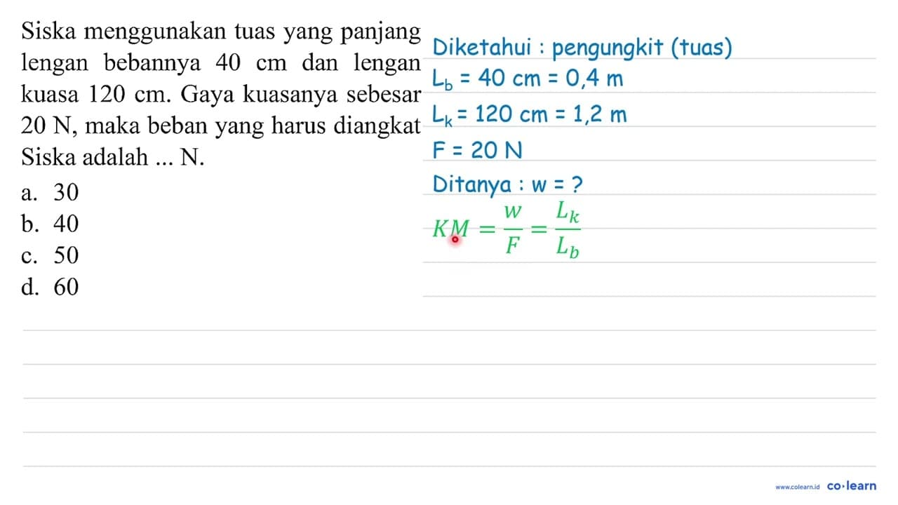 Siska menggunakan tuas yang panjang lengan bebannya 40 cm