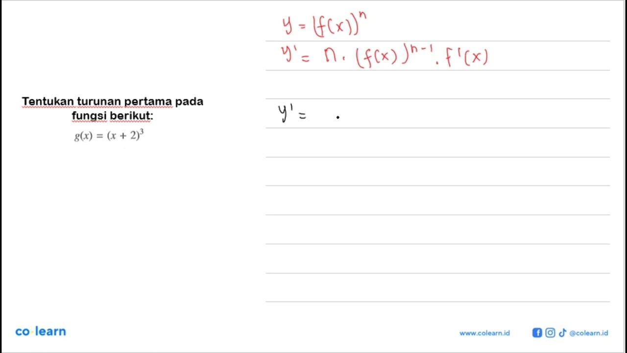 tentukan turunan pertama setiap fungsi berikut.g(x)=(x+2)^3