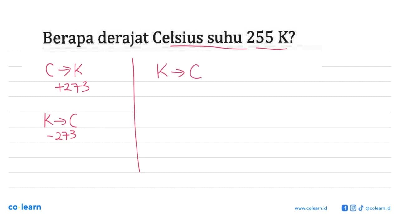 Berapa derajat Celsius suhu 255 K?