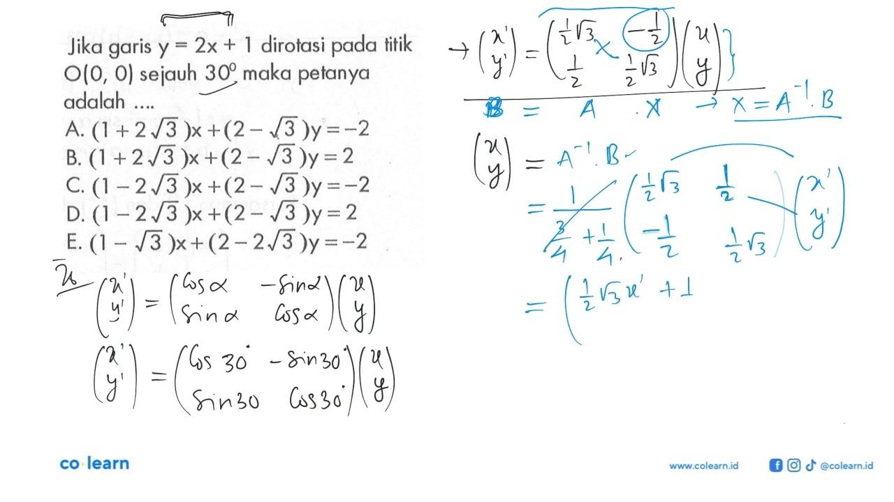 Jika garis y=2x+1 dirotasi pada titik O(0,0) sejauh 30 maka