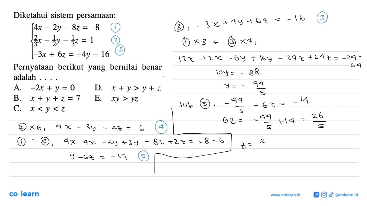 Diketahui sistem persamaan: 4x-2y-8z=-8 2/3x-1/2y-1/3z=1