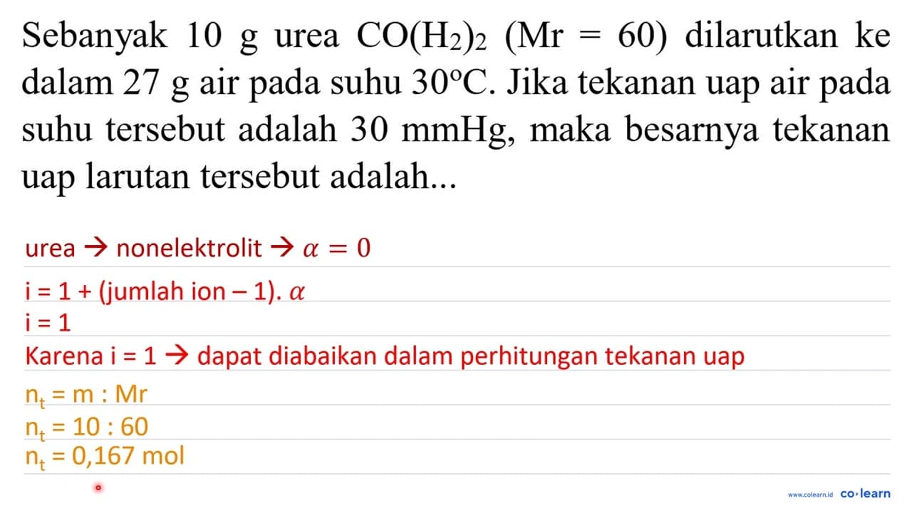Sebanyak 10 g urea CO(H_(2))_(2)(Mr=60) dilarutkan ke dalam