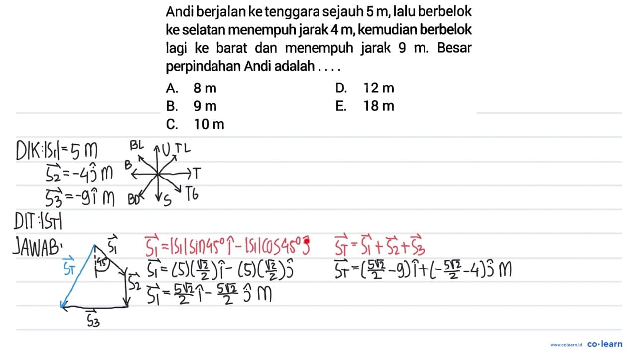 Andi berjalan ke tenggara sejauh 5 m , lalu berbelok ke