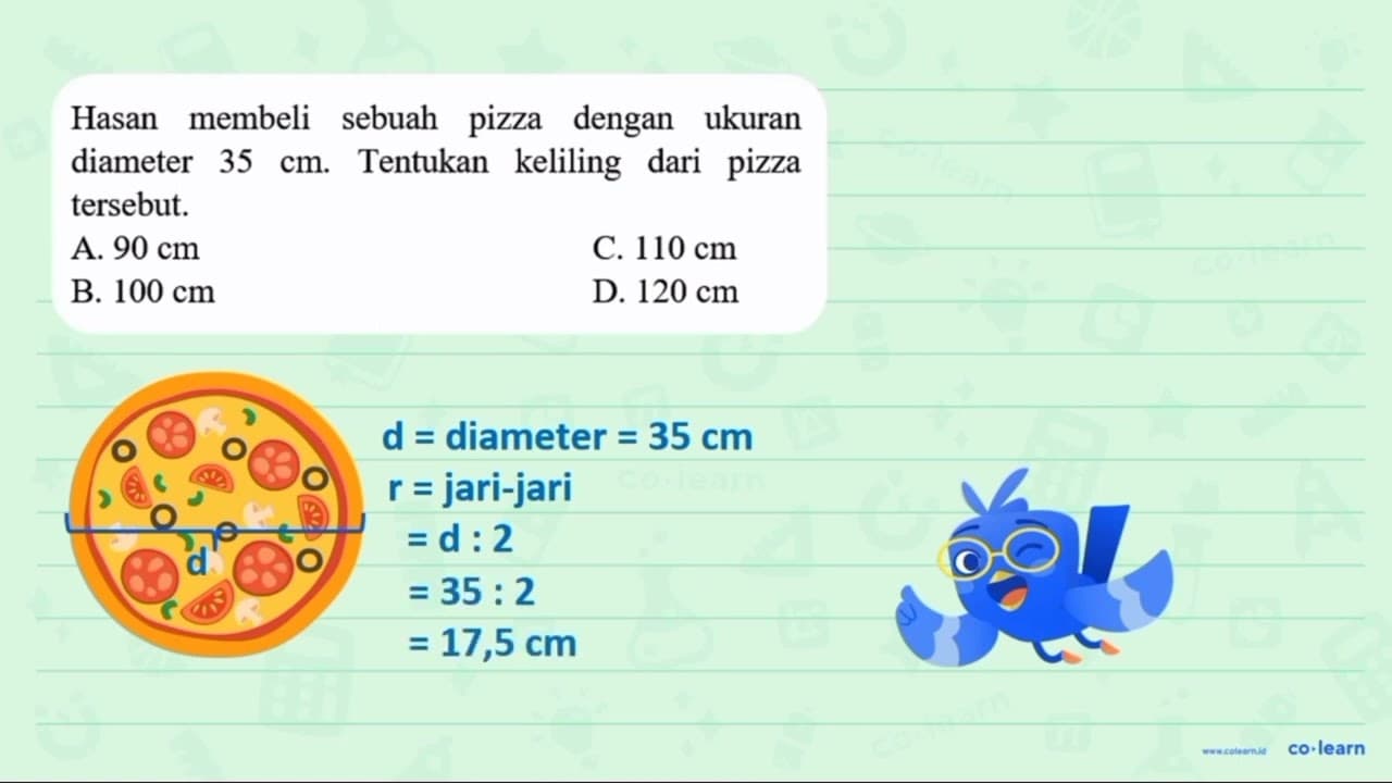 Hasan membeli sebuah pizza dengan ukuran diameter 35 cm.