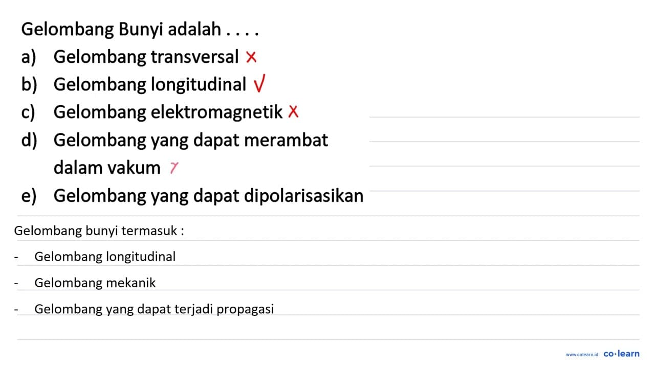 Gelombang Bunyi adalah .... a) Gelombang transversal b)