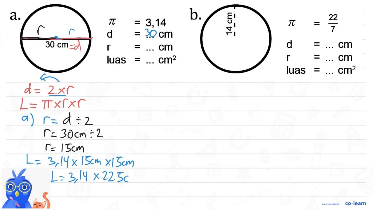 a. pi = 3,14 d = ... cm r = ... cm luas = ... cm^2 b. pi =