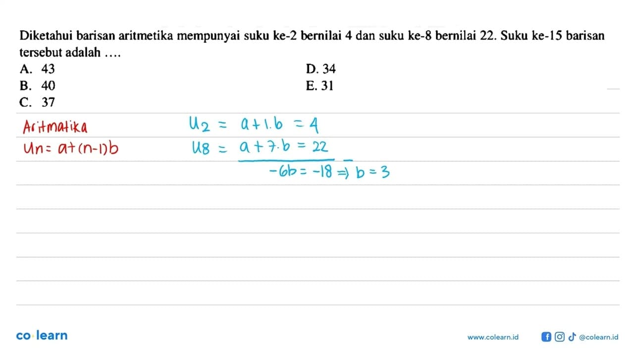 Diketahui barisan aritmetika mempunyai suku ke-2 bernilai 4