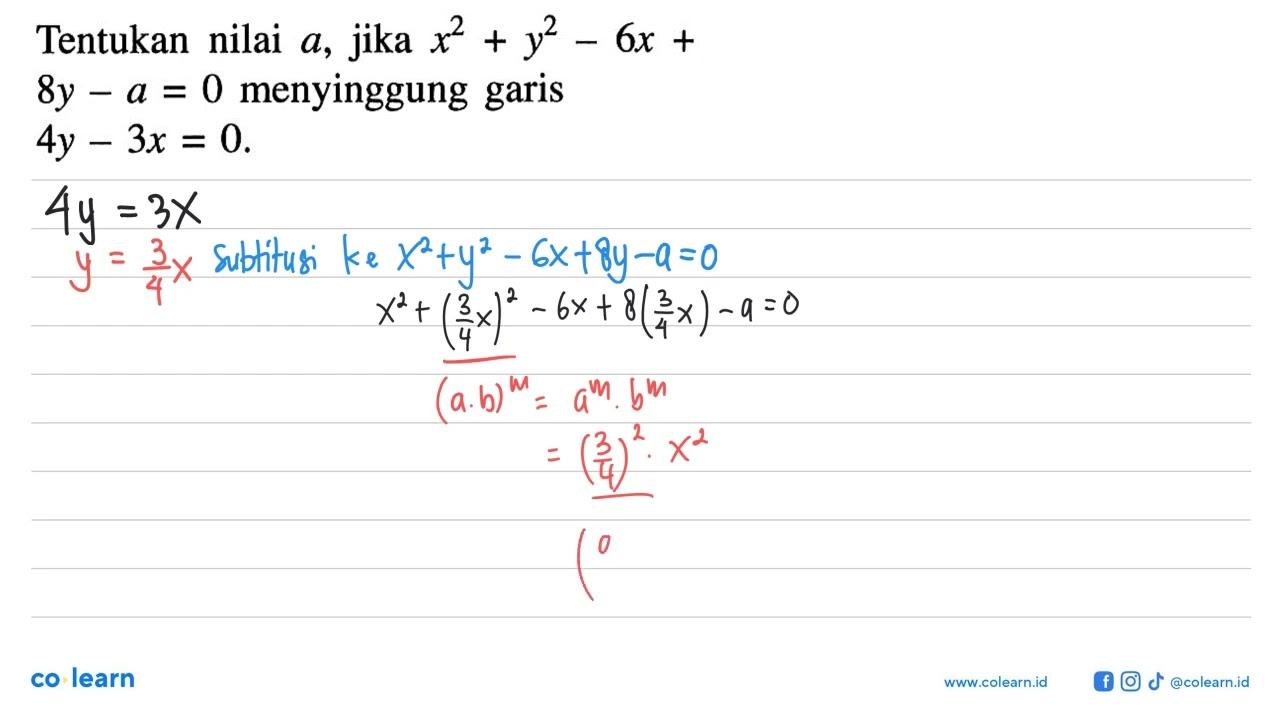 Tentukan nilai a , jika x^2+y^2-6 x+ 8 y-a=0 menyinggung