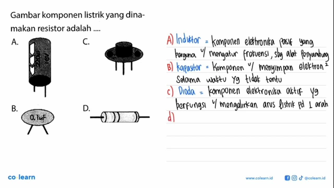 Gambar komponen listrik yang dina-makan resistor adalah ...