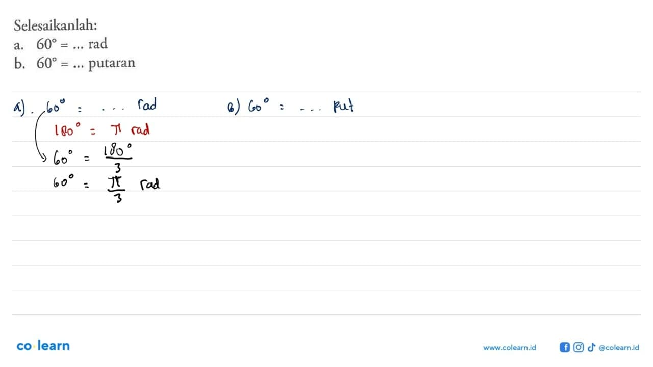 Selesaikanlah: a. 60 = ... rad b. 60 = ... putaran