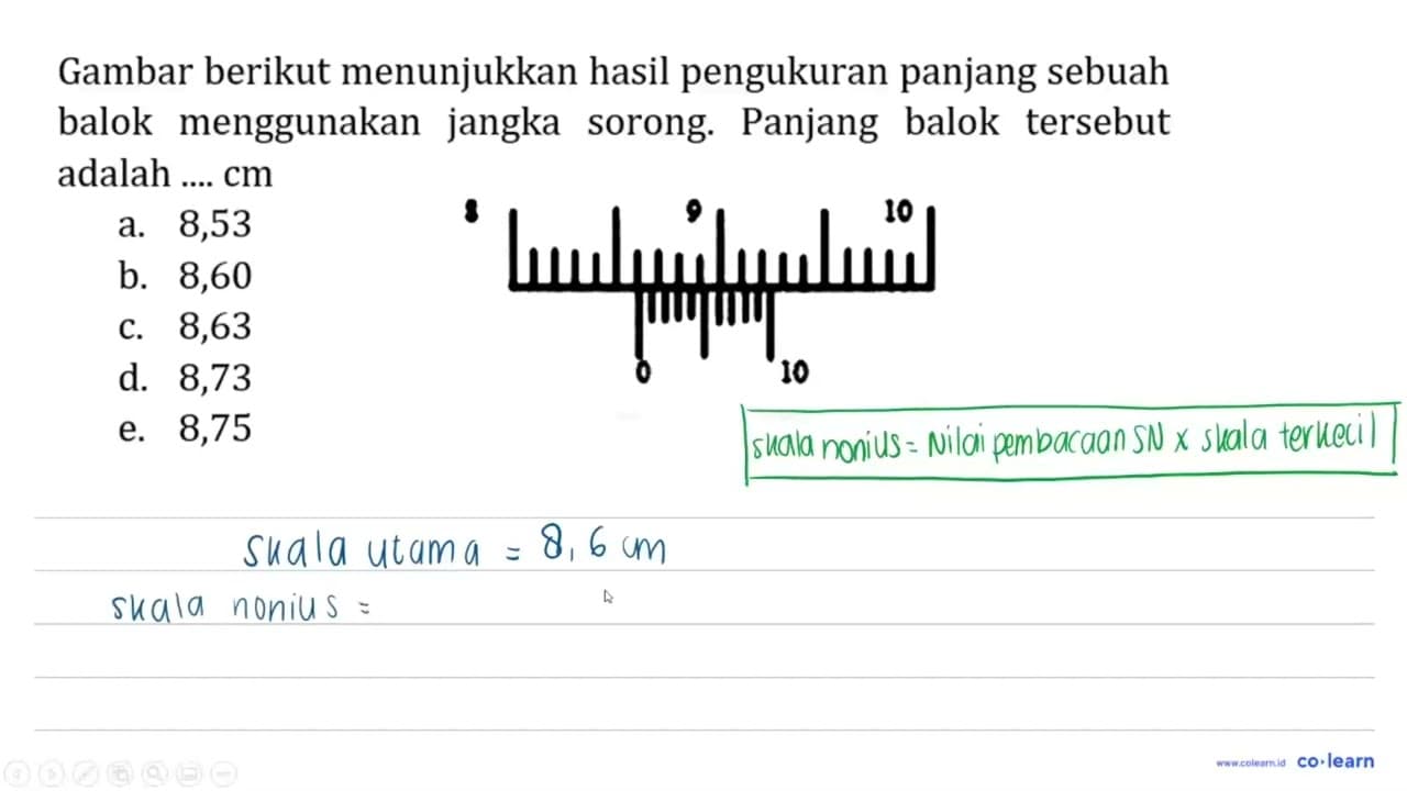 Gambar berikut menunjukkan hasil pengukuran panjang sebuah