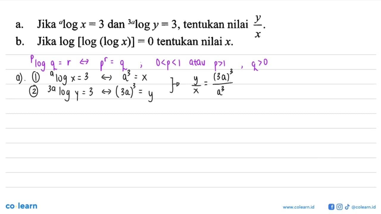 a. Jika alogx=3 dan (3a)logy=3, tentukan nilai y/x. b. Jika