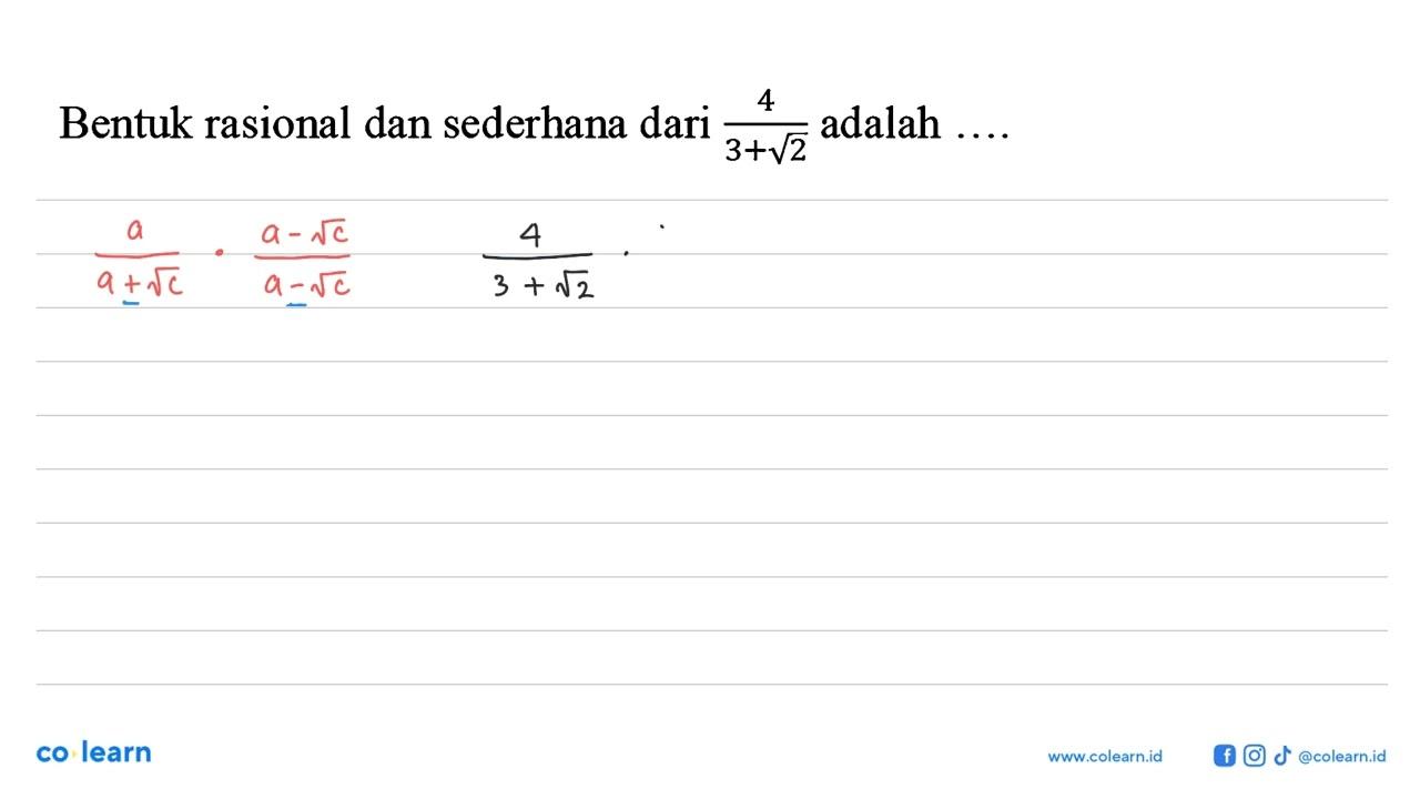 Bentuk rasional dan sederhana dari 4/(3+akar(2)) adalah