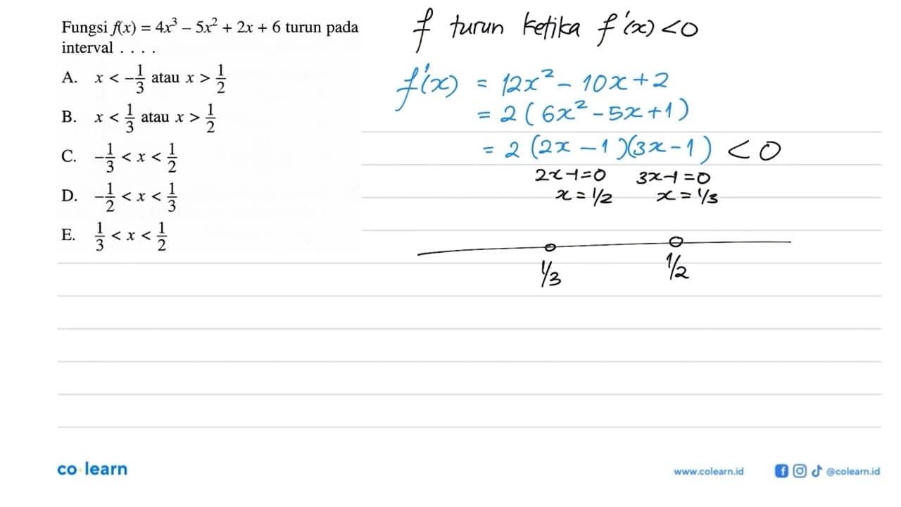 Fungsi f(x)=4x^3-5x^2+2x+6 turun pada interval ... .