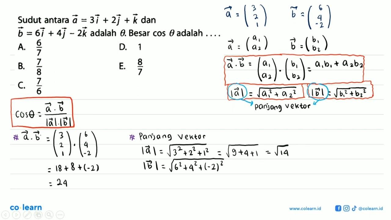 Sudut antara vektor a=3 i+2 j+k dan vektor b=6 i+4 j-2 k