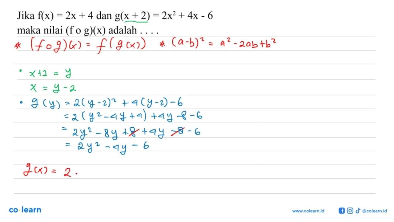 Jika f(x)=2x+4 dan g(x+2)=2x^2+4x-6 maka nilai (f o g)(x)