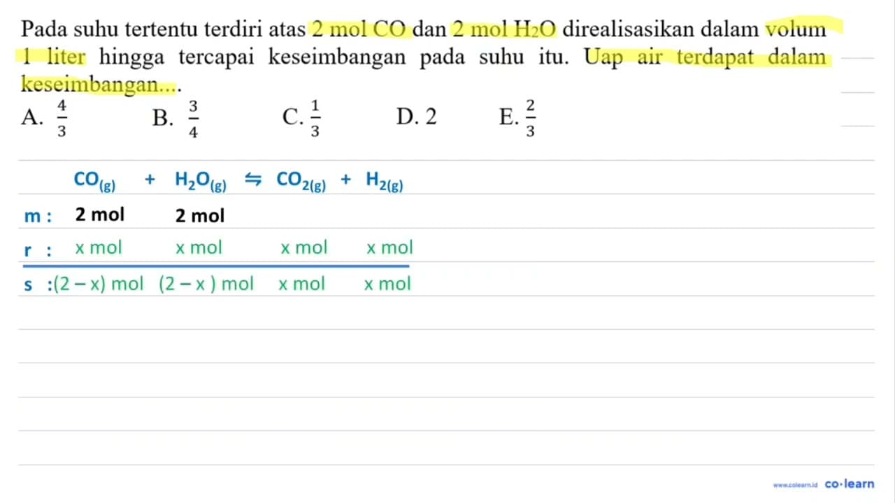 Pada suhu tertentu terdiri atas 2 ~mol CO dan 2 ~mol H_(2)