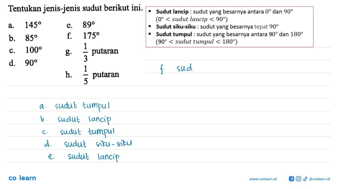 Tentukan jenis-jenis sudut berikut ini. a. 145 e. 89 b. 85