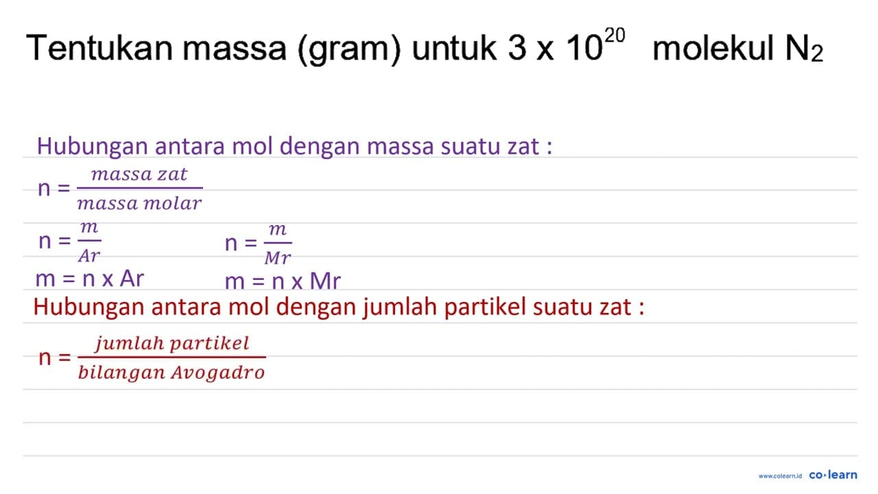 Tentukan massa (gram) untuk 3 x 10^(20) molekul N_(2)