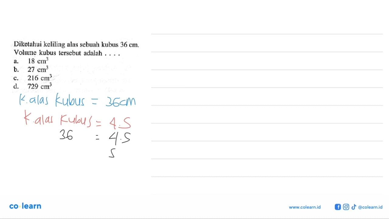 Diketahui keliling alas sebuah kubus 36 cm . Volume kubus