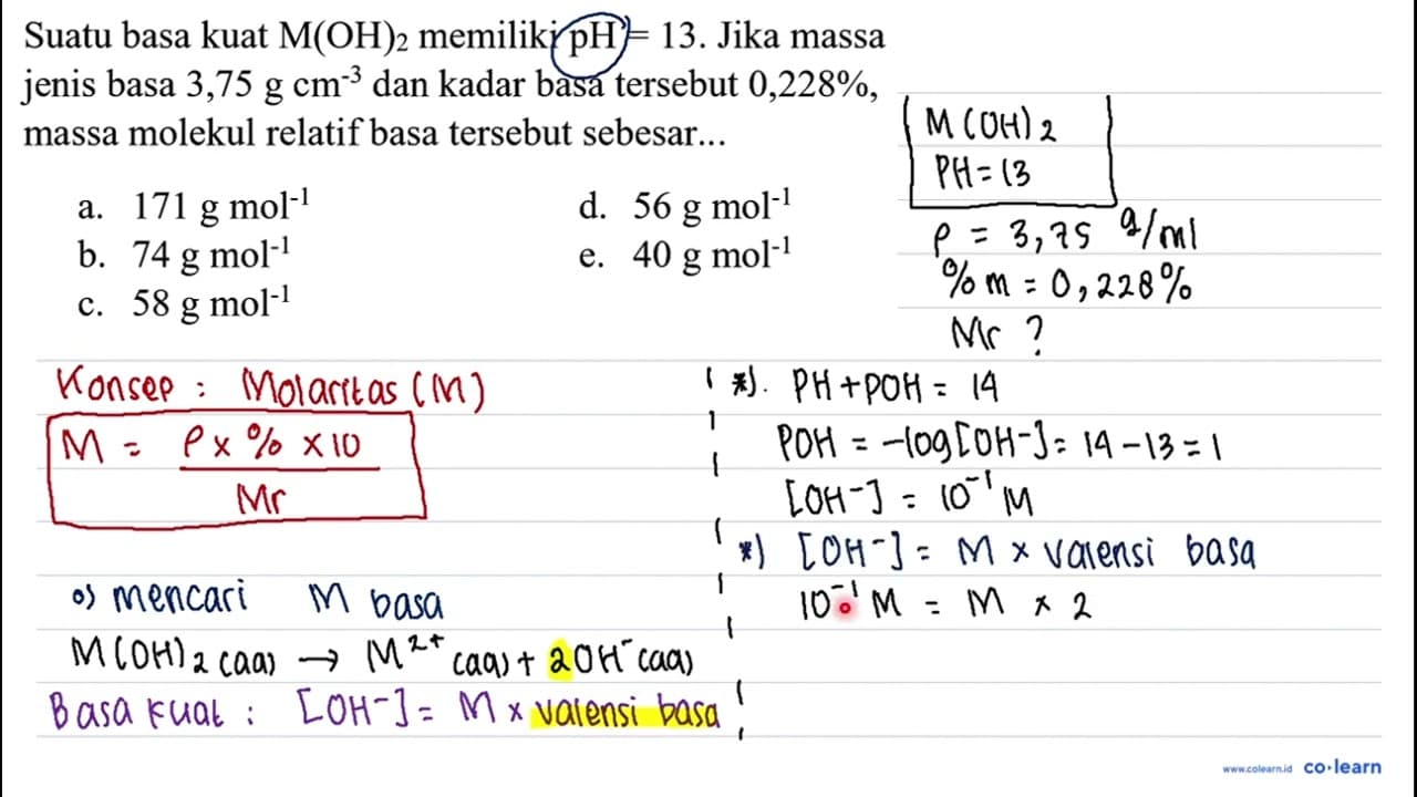 Suatu basa kuat M(OH)2 memiliki pH=13 . Jika massa jenis