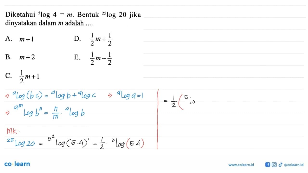 Diketahui 5log4=m. Bentuk 25log20 jika dinyatakan dalam m