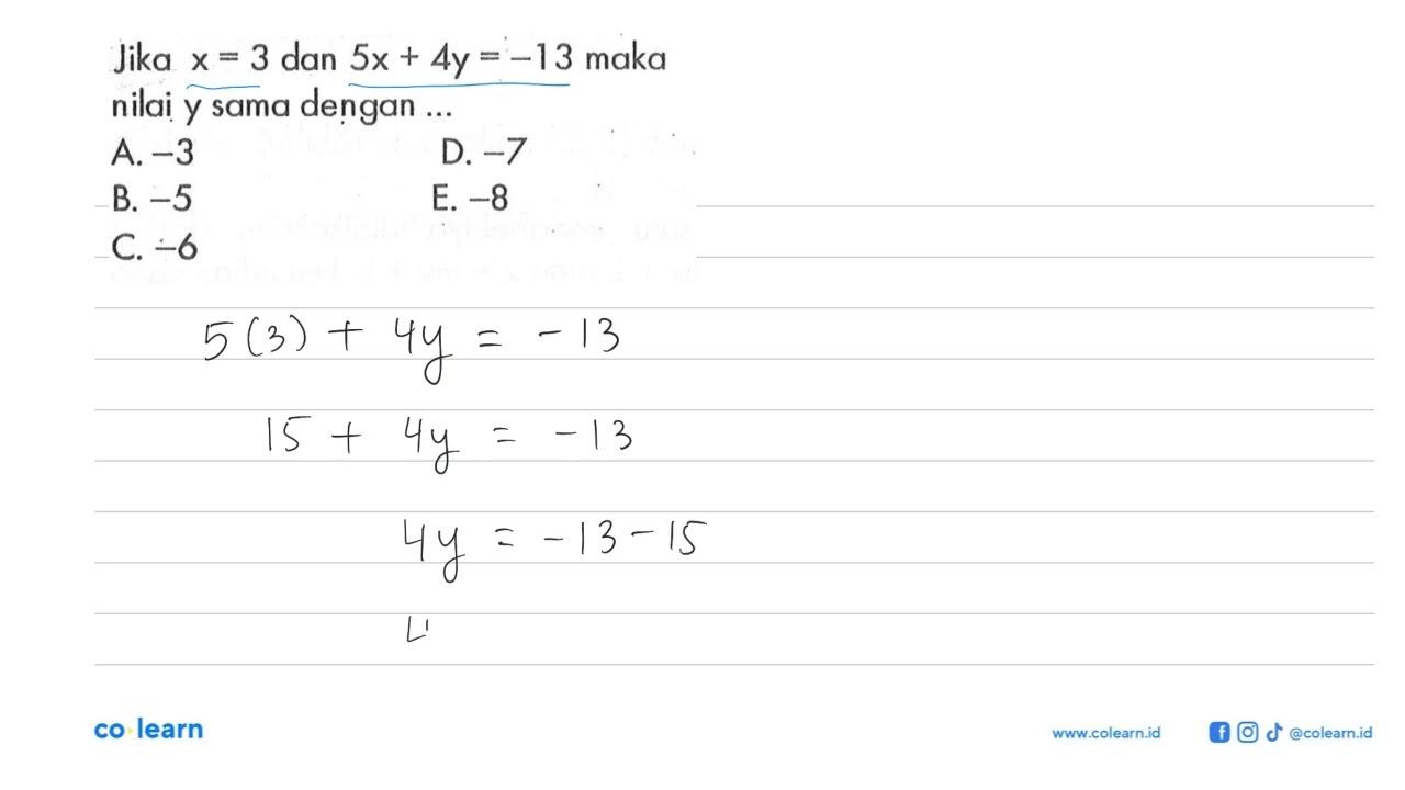 Jika x=33 dan 5x + 4y = -13 maka nilai y sama dengan