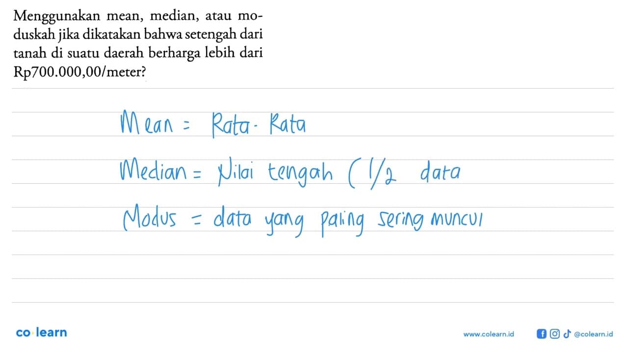 Menggunakan mean, median, atau moduskah jika dikatakan