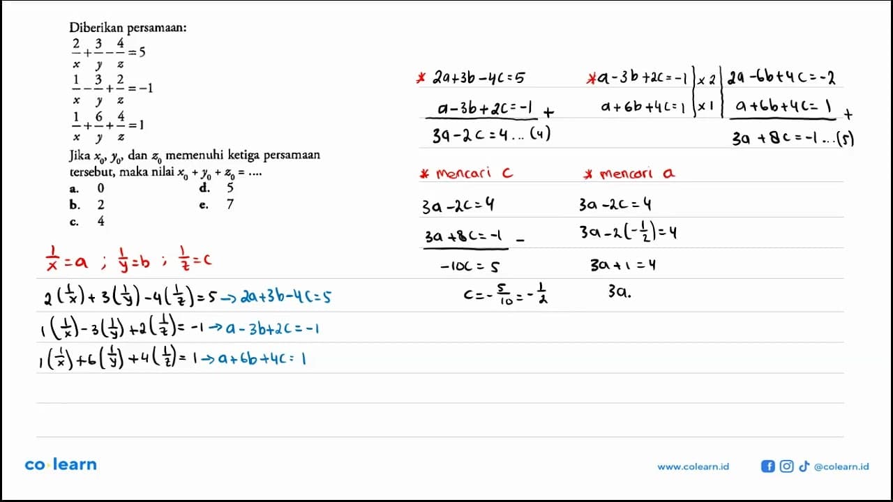 Diberikan persamaan: 2/x+3/y-4/z=5 1/x-3/y+2/z=-1