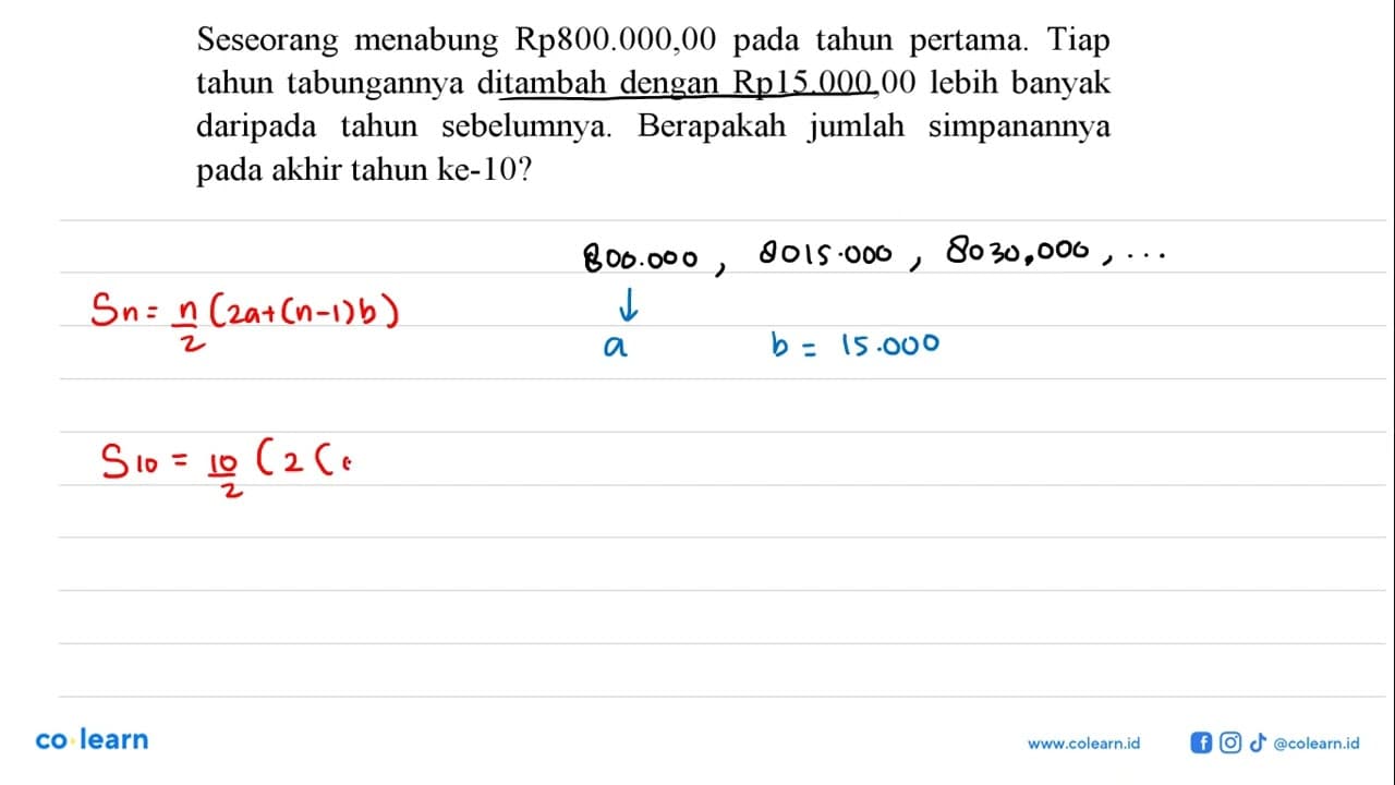 Seseorang menabung Rp800.000,00 pada tahun pertama. Tiap